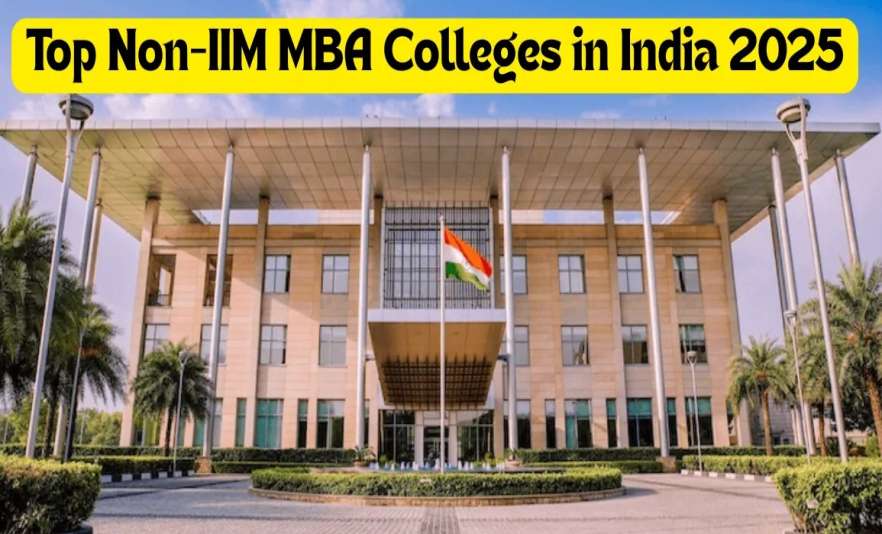 Top 10 Non-IIM MBA Colleges in India 2025: Ranking, Fees & Admission Details